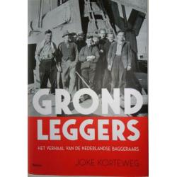 Grondleggers. Het Verhaal van de Nederlandse Baggeraars.
