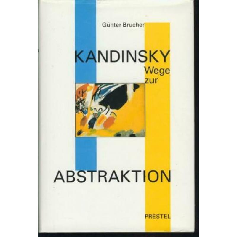 Kandinsky Wege zur Abstraktion; G. Brucher; 1999