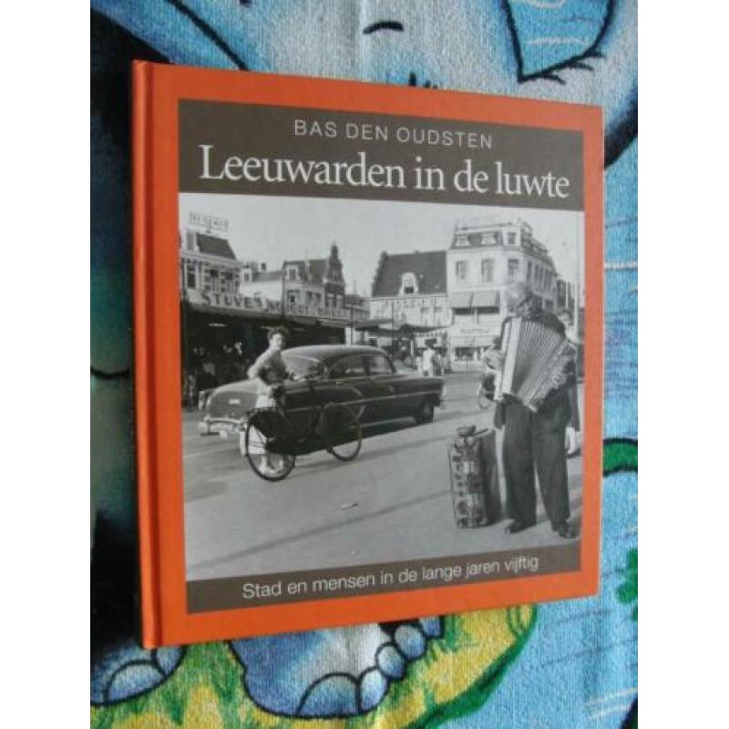 Leeuwarden in de luwte - Stad en mensen in de jaren vijftig