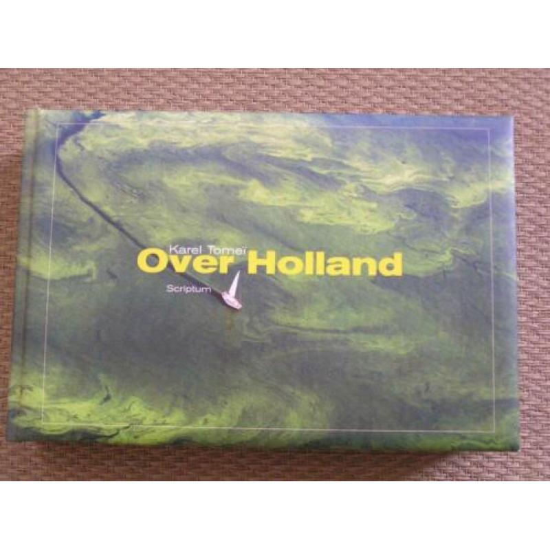 Over Holland * Karel Tomeï - ISBN 9789055944224.