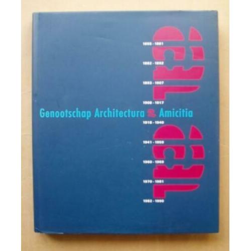 Genootschap Architectura et Amicitia 1855-1990