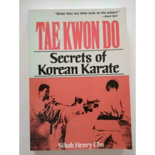 Tae Kwon Do: secrets of Korean karate - Henry Cho
