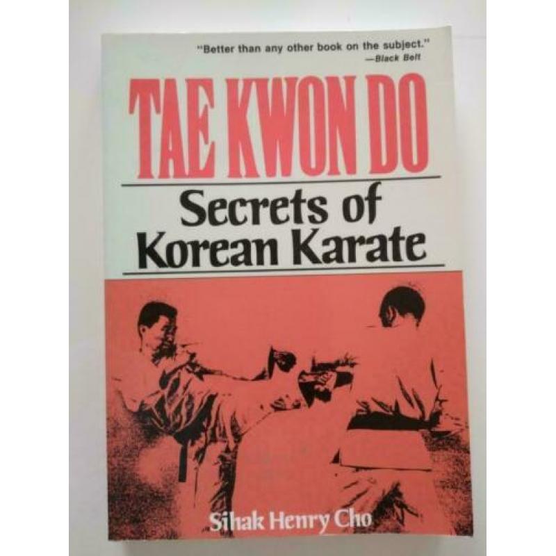 Tae Kwon Do: secrets of Korean karate - Henry Cho