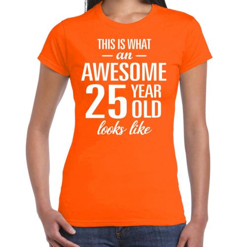 Awesome 25 year / 25 jaar cadeau t-shirt oranje dames